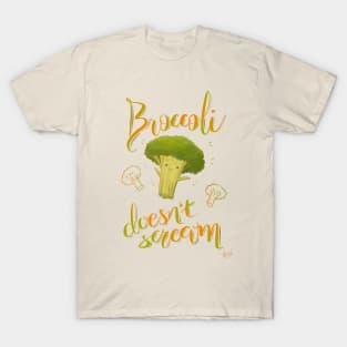 Broccoli doesn't scream T-Shirt